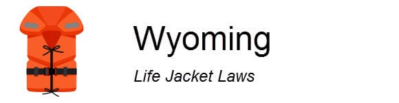 Wyoming Life Jacket Laws