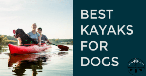 Best Kayaks for Dogs