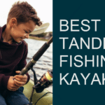 Best Tandem Fishing Kayak