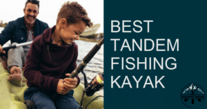 Best Tandem Fishing Kayak