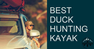 Best Duck Hunting Kayak