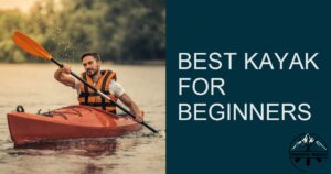 Best Kayak for Beginners